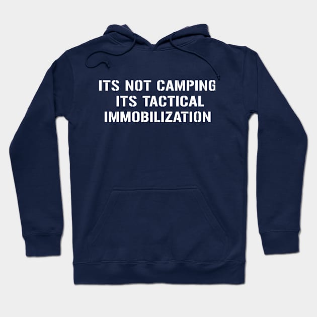 Its Not Camping Hoodie by Designsbytopher